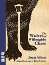 Cover image for The Wolves of Willougbhy Chase (stage version)